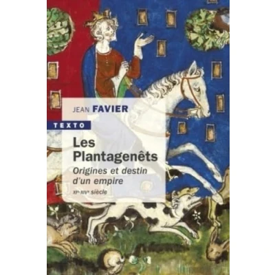 Abbildung von Les Plantagenets: origines et destin d&#039;un empire xie xive siecle