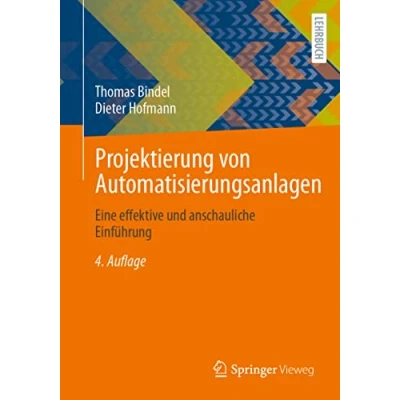 Abbildung von Projektierung von Automatisierungsanlagen: Eine effektive und anschauliche Einführung