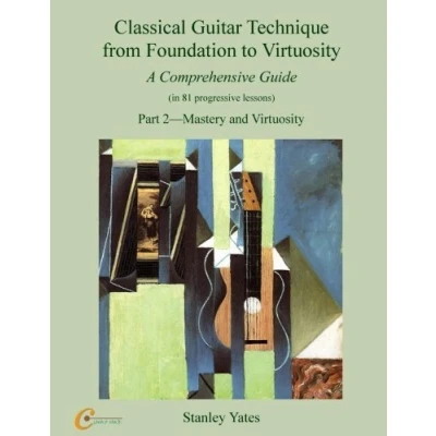 Abbildung von Classical Guitar Technique from Foundation to Virtuosity (Part 2): Mastery and