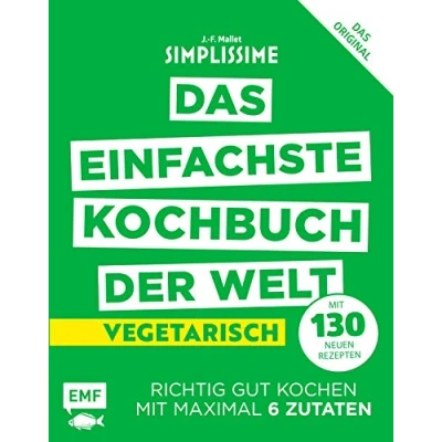 Abbildung von Simplissime Das einfachste Kochbuch der Welt: Vegetarisch mit 130 neuen Rezepten: Richtig gut kochen maximal 6 Zutaten