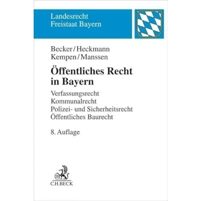 Abbildung von Öffentliches Recht in Bayern: Verfassungsrecht, Kommunalrecht, Polizei und Sicherheitsrecht, Baurecht (Landesrecht Freistaat Bayern)