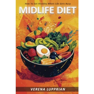 Abbildung von MIDLIFE DIET: How to eat healthy when life gets busy