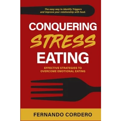 Abbildung von Conquering Stress Eating: Effective strategies to overcome emotional eating