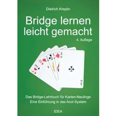 Abbildung von Bridge lernen leicht gemacht: das Lehrbuch für Karten Neulinge. Eine Einführung in Acol System.