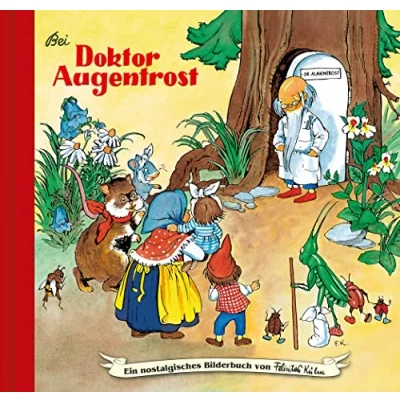 Abbildung von Bei Doktor Augentrost: Bilderbuch (Ein nostalgisches von Felicitas Kuhn)