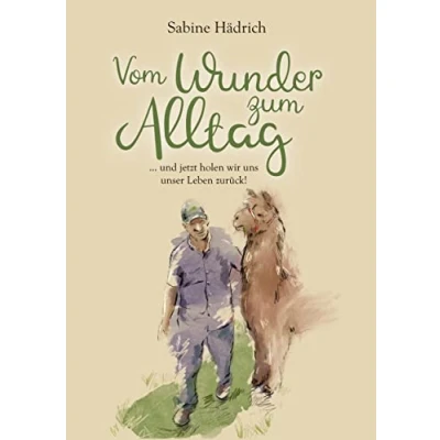 Abbildung von Vom Wunder zum Alltag: … und jetzt holen wir uns unser Leben zurück!