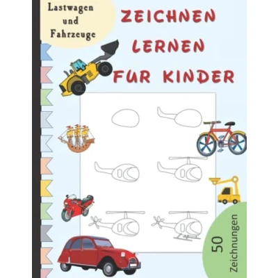 Abbildung von zeichnen lernen Für Kinder: Lastwagen und Fahrzeuge einfach Schritt Das große Lernbuch Kleinkinder, Kindergarten, Vorschulkinder Mädchen Jungen ab 4 Jahren
