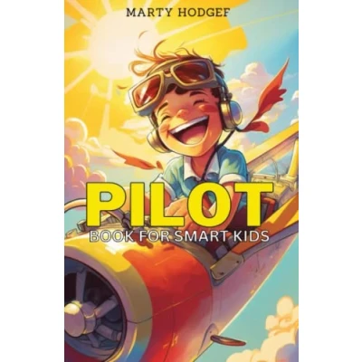 Abbildung von Pilot Book for Smart Kids: How to Become a and Succeed in Aviation