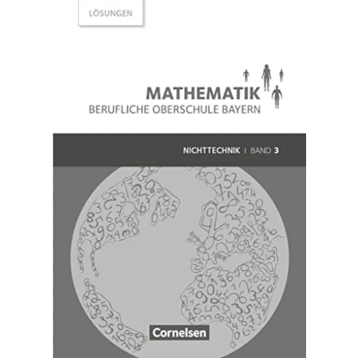 Abbildung von Mathematik Berufliche Oberschule Bayern Nichttechnik Band 3 (FOS/BOS 13): Lösungen zum Schulbuch