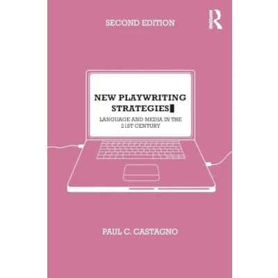 Abbildung von New Playwriting Strategies: Language and Media in the 21st Century