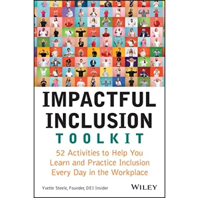 Abbildung von Impactful Inclusion Toolkit: 52 Activities to Help You Learn and Practice Every Day in the Workplace