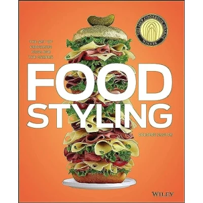 Abbildung von Food Styling: the Art of Preparing for Camera