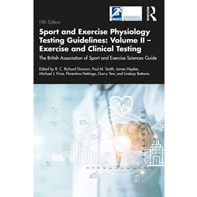 Abbildung von Sport and Exercise Physiology Testing Guidelines: Volume II Clinical Testing: The British Association of Sciences Guide