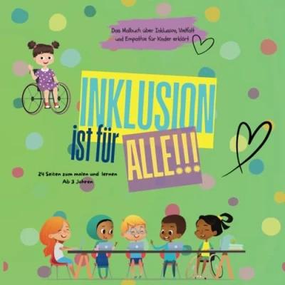 Abbildung von „Inklusion ist für Alle“ Malbuch Groß und Klein ab 3 Jahren: Aufkärung Kinder über Inklusion, Empathie Vielfalt auf 24 Seiten zum ausmalen lernen