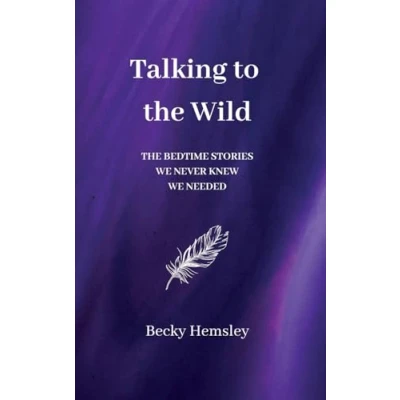 Abbildung von Talking to The Wild: bedtime stories we never knew needed.