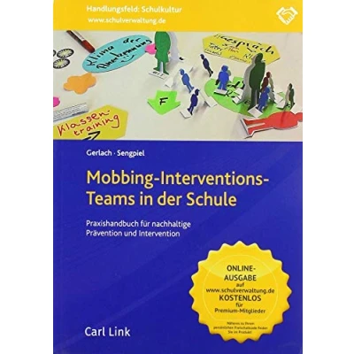 Abbildung von Mobbing Interventions Teams in der Schule: Praxishandbuch für nachhaltige Prävention und Intervention Schule