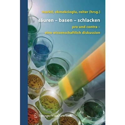 Abbildung von Säuren Basen Schlacken: Pro und Contra eine wissenschaftliche Diskussion