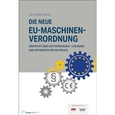 Abbildung von die neue EU Maschinenverordnung: Übersicht über Änderungen Lösungen und Antworten für Praxis
