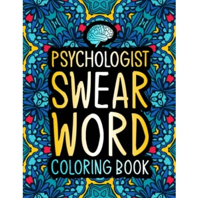Abbildung von Psychologist Swear Word Coloring Book: A Funny Psychology Gift for Women &amp; Men Stress Relief