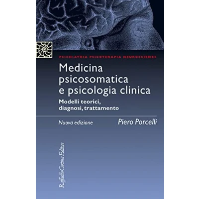 Abbildung von Medicina psicosomatica e psicologia clinica. Modelli teorici, diagnosi, trattamento. Nuova ediz. (Psichiatria psicoterapia neuroscienze)