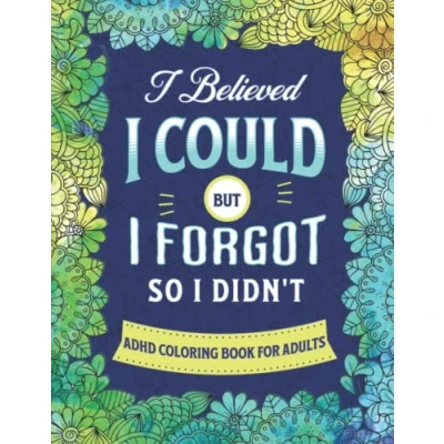 Abbildung von ADHD Coloring Book For Adults: A Funny Gift With 30 Relaxing And Stress Relieving Designs