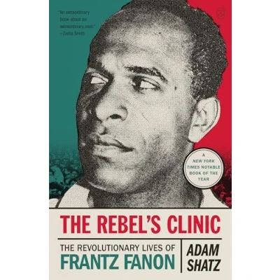 Abbildung von The Rebel&#039;s Clinic: Revolutionary Lives of Frantz Fanon
