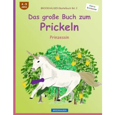 Abbildung von BROCKHAUSEN Bastelbuch Bd. 2 Das große Buch zum Prickeln: Prinzessin (Kleine Entdecker, Band 2)