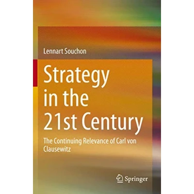 Abbildung von Strategy in The 21st Century: Continuing Relevance of Carl von Clausewitz