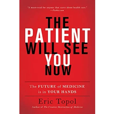 Abbildung von The Patient Will See You Now: Future of Medicine Is in Your Hands