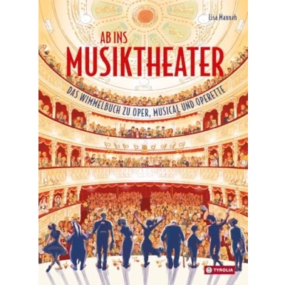 Abbildung von Ab ins Musiktheater: Das Wimmelbuch zu Oper, Musical und Operette
