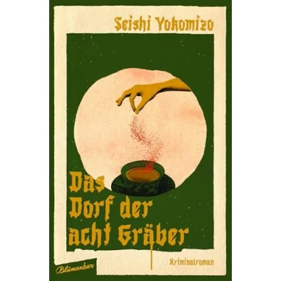 Abbildung von Das Dorf der acht Gräber: Kriminalroman (Kosuke Kindaichi ermittelt, Band 3)