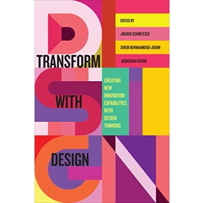 Abbildung von Transform With Design: Creating New Innovation Capabilities Design Thinking