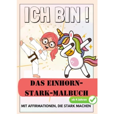 Abbildung von ICH BIN Das Einhorn stark Malbuch: Mit Affirmationen, die machen
