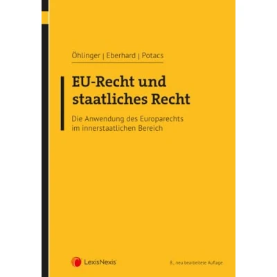 Abbildung von EU Recht und staatliches Recht: Die Anwendung des Europarechts im innerstaatlichen Bereich (Lehrbuch)