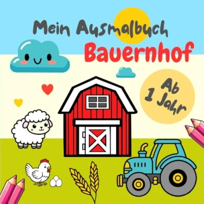 Abbildung von Mein Ausmalbuch Bauernhof: für Kinder ab 1 Jahr, erstes Malbuch, 30 kindgerechte Motive, grosse Ausmalflächen, liebevoll gestaltet, tolle Geschenkidee