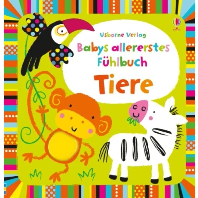 Abbildung von Babys allererstes Fühlbuch: Tiere: ab 6 Monaten (Babys allererste Fühlbücher)
