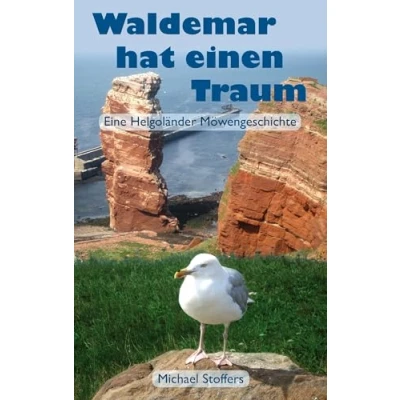 Abbildung von Waldemar hat einen Traum: Eine Helgoländer Möwengeschichte
