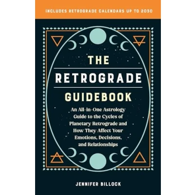 Abbildung von the Retrograde Guidebook: An All in One Astrology Guide to Cycles of Planetary and How They Affect Your Emotions, Decisions, Relationships
