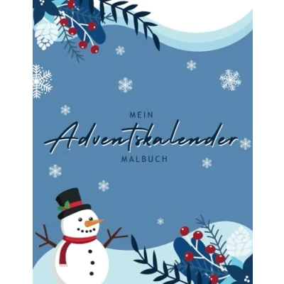 Abbildung von Mein Adventskalender Malbuch: 24 Weihnachts und Winter Ausmalbilder für Kinder ab 6 Jahren
