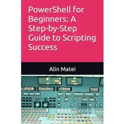 Abbildung von PowerShell for Beginners: A Step by Guide to Scripting Success