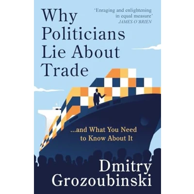 Abbildung von Why Politicians Lie About Trade... and What You Need to Know It: &#039;It&#039;s great&#039; says the Financial Times