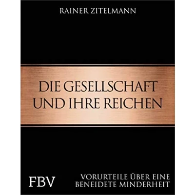 Abbildung von Die Gesellschaft und ihre Reichen: Vorurteile über eine beneidete Minderheit