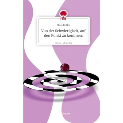 Abbildung von Von der Schwierigkeit, auf den Punkt zu kommen.. Life is a Story story.one