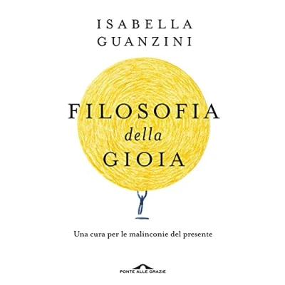 Abbildung von Filosofia della gioia. Una cura per le malinconie del presente (Saggi)