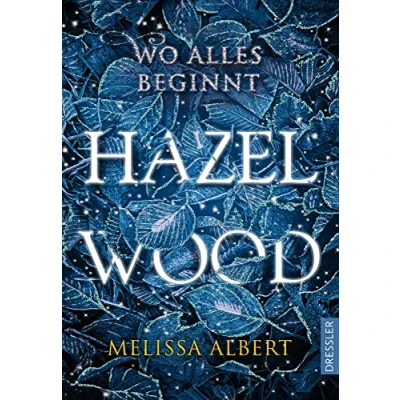 Abbildung von Hazel Wood: Wo alles beginnt. Der atemberaubende New York Times Bestseller