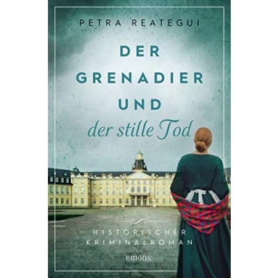 Abbildung von der Grenadier und stille Tod: Historischer Kriminalroman