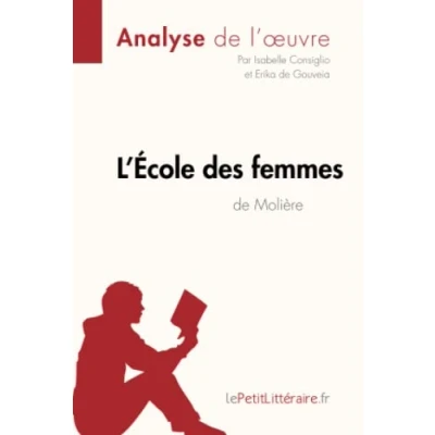 Abbildung von L&#039;École des femmes de Molière (Analyse l&#039;oeuvre): Analyse complète et résumé détaillé l&#039;oeuvre (Fiche lecture)