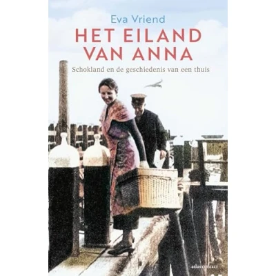 Abbildung von Het eiland van Anna: Schokland en de geschiedenis een thuis
