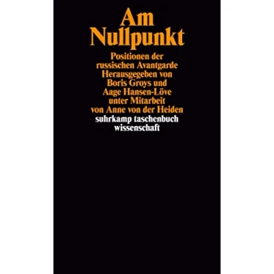 Abbildung von Am Nullpunkt: Positionen der russischen Avantgarde (suhrkamp taschenbuch wissenschaft)