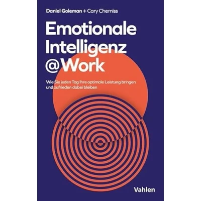Abbildung von Emotionale Intelligenz @ Work: Wie Sie jeden Tag Ihre optimale Leistung bringen und zufrieden dabei bleiben